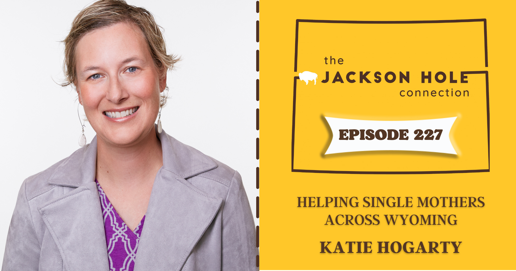 Episode 227 Helping Single Mothers Across Wyoming Featuring Katie